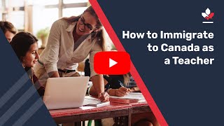 How To Immigrate To Canada As A Teacher [upl. by Tades]