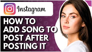 How To Add Song To Instagram Post After Posting It  Full Guide [upl. by Kendyl]