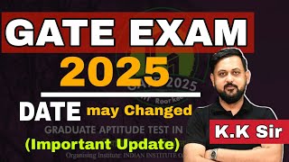 ♦️ Dates of GATE 2025 Exam are liable to chnage  KK Sir AIR 14 GATE 2024 [upl. by Moira]