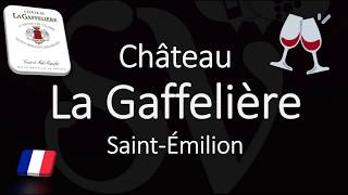 Château La Gaffelière  SaintEmilion Grand Cru Wine Information amp Pronunciation [upl. by Balthazar]