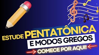 77 Comece os estudos da PENTATÔNICA e MODOS GREGOS por aqui ♫ Pacote penta e modos♫ DICAS DE INÍCIO [upl. by Yendyc681]