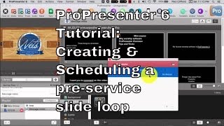 ProPresenter 6 Tutorial Creating and scheduling preservice loops [upl. by Hcardahs]