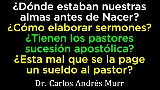 Las almas antes de Nacer  ¿Tienen los pastores sucesión apostólica  ¿Pagarle al pastor [upl. by Teerprug163]