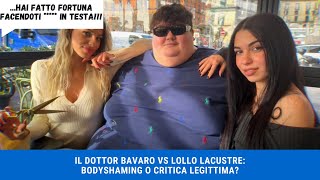 DOTTOR BAVARO VS LOLLO LACUSTRE BODYSHAMING O CRITICA LEGITTIMA [upl. by Athalie468]