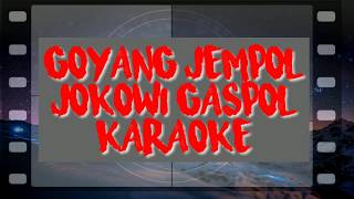 quot GOYANG JEMPOL  JOKOWI GASPOL  No vocal  KARAOKE KillTheDj GoyangJempolJokowiGaspol Karaoke [upl. by Duffie441]