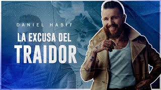 LA EXCUSA DEL TRAIDOR  Daniel Habif [upl. by Seton]