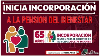 🔔 Pensión Bienestar 2023 🔴 Inicia la INCORPORACIÓN al programa de ADULTOS MAYORES 65 Y MAS [upl. by Zertnom]