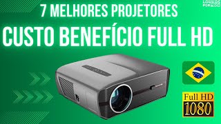 7 MELHORES PROJETORES CUSTO BENEFICIO FULL HD NATIVO 2024 [upl. by Willamina643]