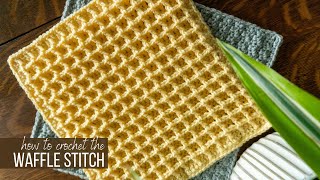 How to Crochet the Waffle Stitch [upl. by Stedmann84]