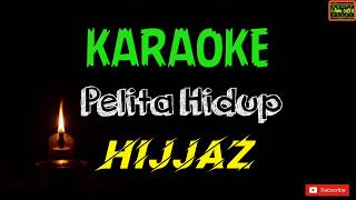 Pelita Hidup  Hijjaz Karaoke [upl. by Conlan]