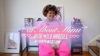 ALL ABOUT MIMI with Milo Hartill [upl. by Adrien68]