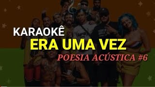 Era uma vez poesia acústica 6 karaoke [upl. by Amled971]