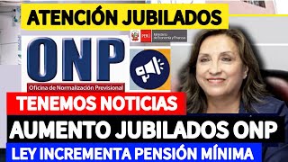 AUMENTO PARA JUBILADOS ONP ESTAS LEYES TE AUMENTAN PENSIÓN MÍNIMA LEY 27617 Y 28991 [upl. by Nwahsal]