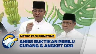 Anies Ungkap Pemilu Curang ke MK dan Angket DPR [upl. by Nicolau]