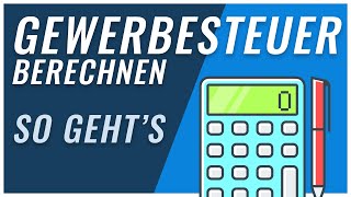 Gewerbesteuer  so berechnest du sie richtig [upl. by Persson]