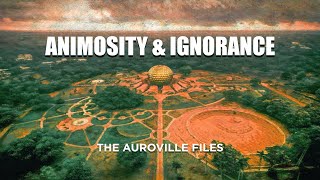 What is Auroville  Animosity amp Ignorance [upl. by Shields]