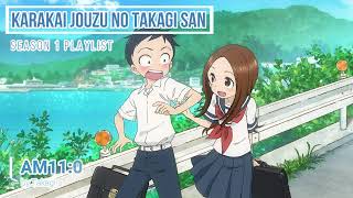 Karakai Jouzu no Takagi san Playlist [upl. by Bena]