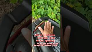 Ather Electric scooter seat opening procedure Ather EV seat cover opening [upl. by Notlem]