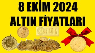 8 EKİM 2024  ALTIN FİYATLARI TÜM ÇEŞİTLER  GRAM ÇEYREK YARIM TAM BİLEZİK ATA REŞAT ONS [upl. by Pennebaker442]