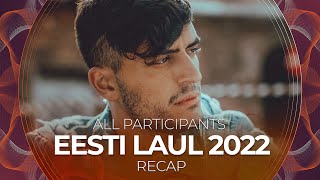 Eesti Laul 2022 Estonia  All Participants  RECAP [upl. by Adnocahs]