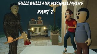 Gulli Bulli Aur Michael Myers Part 2  Gulli Bulli Horror Story  MAKE JOKE HORROR  Mjh [upl. by Noakes]