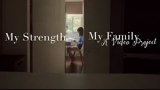 My Family My Strength  a video project [upl. by Areehs]