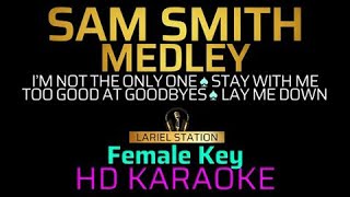 SAM SMITH MEDLEY  Karaoke  Female Key [upl. by Martino]