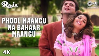 Phool Maangu Na Bahaar Maangu  Video Song  Raja  Madhuri Dixit amp Sanjay Kapoor [upl. by Atonsah995]