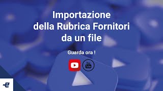 Eurofatturait  Importazione della rubrica Fornitori da un file [upl. by Ijok485]