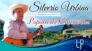 Silverio Urbina  Popurrí de Carnavales  Interesada Dime Que Sí Tu Libertad [upl. by Kelsy]