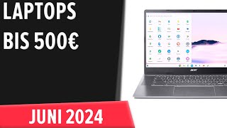 TOP–7 Die besten Laptops bis 500€ Juni 2024 Test amp Vergleich  Deutsch [upl. by Chambers]