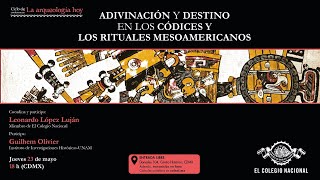 Adivinación y destino en los códices y los rituales mesoamericanos  Ciclo La Arqueología hoy [upl. by Sophronia]