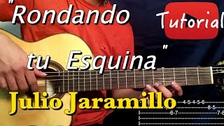 Rondando tu esquina  Julio Jaramillo TutorialCover Guitarra [upl. by Edroi572]