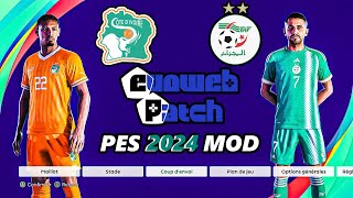 COTE DIVOIRE vs ALGÉRIE  PES 2024 MOD EvoWeb Patch 2024 [upl. by Theadora]