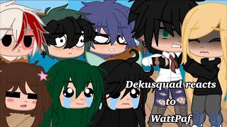 Dekusquad react to a WattPad story with ✨ME✨ [upl. by Louanne]