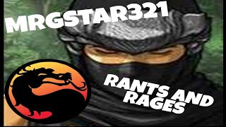 MrGSTAR321 Mortal Kombat Rants and Rages 2 [upl. by Sauncho]