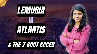 Lemuria Atlantis and the 7 Root Races  Gnostic Anthropology [upl. by Sadira716]