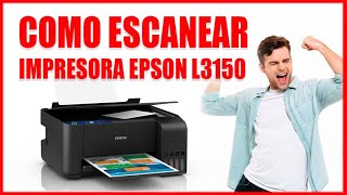 COMO ESCANEAR EN UNA IMPRESORA EPSON L3150 [upl. by Baillie]