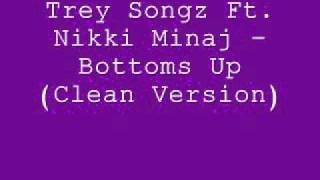 Trey Songz Ft nikki Minaj  Bottoms Up Clean Version [upl. by Ennire]