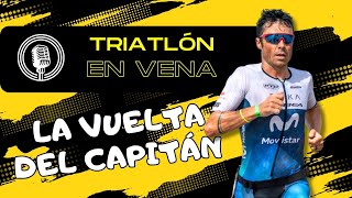 Triatlón En Vena 309  La vuelta del Capitán Noya [upl. by Natsyrt]