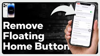 How To Remove Floating Home Button On iPhone [upl. by Naget]