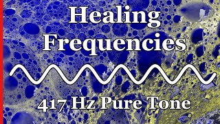 417 Hz Pure Tone  quotSacral Chakraquot  Aid healing of tissue and organs [upl. by Nnasus]