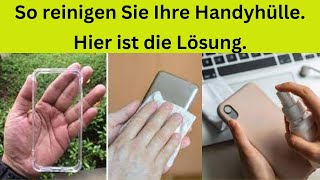 So reinigen Sie Ihre Handyhülle Hier ist die Lösung [upl. by Reham]