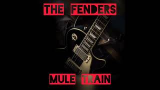 Mule Train  The Fenders [upl. by Enomys]