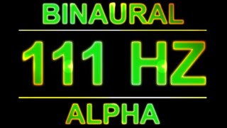 PURE 111HZ BINAURAL BEATS 🔊  8D  ALPHA WAVES  1 HOUR VERSION [upl. by Nogas]