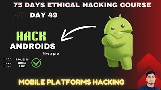 Day 49 Introduction to pentesting  Android pentesting 🔥 Ethical hacking full course with notes [upl. by Uhn]