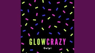 Glowcrazy [upl. by Eslek]