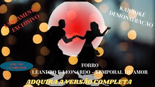 KARAOKÊ FORRO LEANDRO E LEONARDO TEMPORAL DE AMOR CONT 12 988170131 [upl. by Bakerman]