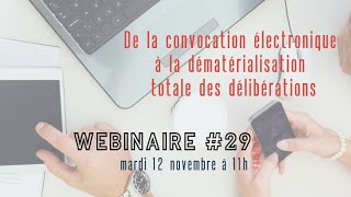 Webinaire29  De la convocation électronique à la dématérialisation totale des délibérations [upl. by Olive266]