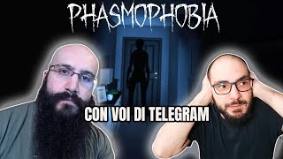 PHASMOFOBIA con voi di TELEGRAM  per DAVVERO   HORROR NIGHT Phasmofobia [upl. by Fabien263]